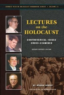 Lectures on the Holocaust: Controversial Issues Cross Examined - Jürgen Graf, Germar Rudolf