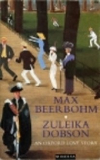 Zuleika Dobson - Max Beerbohm, Max Berrbohm