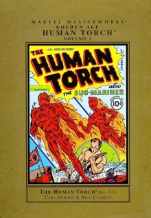 Marvel Masterworks: Golden Age Human Torch, Vol. 1 - Carl Burgos, Bill Everett