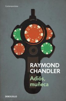 Adios, Muñeca - Raymond Chandler