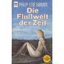 Die Flußwelt der Zeit - Philip José Farmer