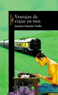 Ventajas de viajar en tren - Antonio Orejudo