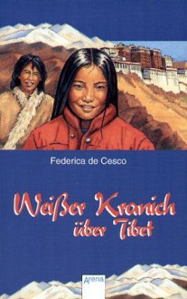 Weißer Kranich über Tibet. - Federica de Cesco