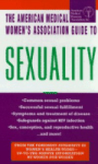 The AMWA Guide to Sexuality - American Medical Women's Association