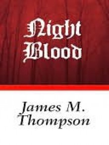 Night Blood - James M. Thompson