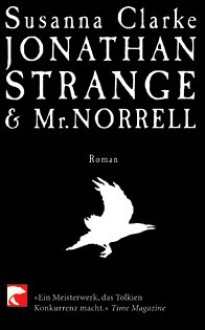 Jonathan Strange & Mr Norrell - Susanna Clarke, Anette Grube, Rebekka Göpfert