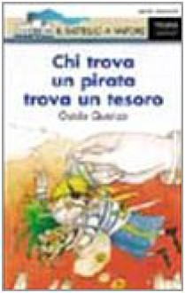 Chi Trova Un Pirata Trova Un Tesoro - Guido Quarzo