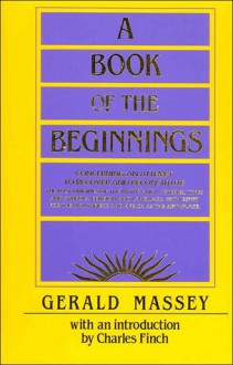 A Book of the Beginnings - Gerald Massey