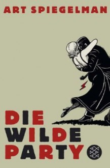 Die Wilde Party - Art Spiegelman