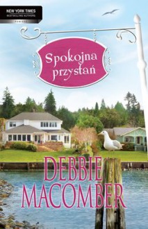 Spokojna przystań - Debbie Macomber