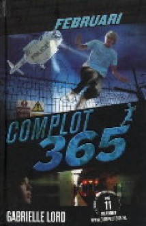 Februari (Complot 365, #2) - Gabrielle Lord, Kris Eikelenboom