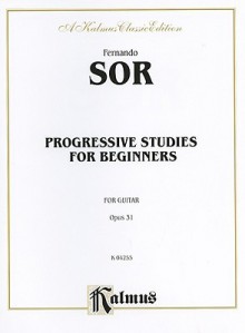 Progressive Studies for Beginners, Op. 31 - Fernando Sor