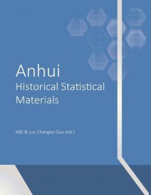 Anhui Historical Statistical Matericals - A B S, Luc Guo