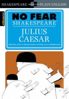 Julius Caesar (No Fear Shakespeare) - SparkNotes Editors, William Shakespeare