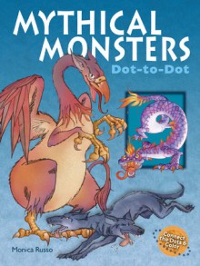 Mythical Monsters Dot-To-Dot - Monica Russo