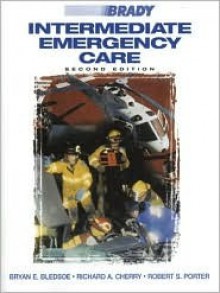 Intermediate Emergency Care - Bryan E. Bledsoe, Robert S. Porter, Richard A. Cherry