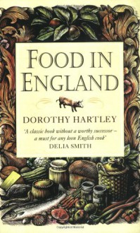 Food In England - Dorothy Hartley