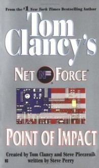 Point of Impact (Tom Clancy's Net Force, #5) - Tom Clancy, Steve Perry, Steve Pieczenik