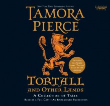 Tortall and Other Lands: A Collection of Tales - Tamora Pierce, Various