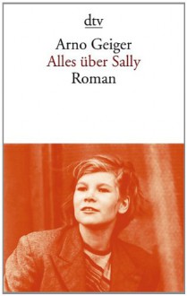 Alles über Sally - Arno Geiger