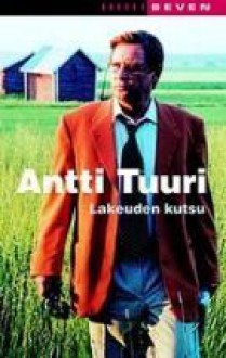 Lakeuden kutsu - Antti Tuuri