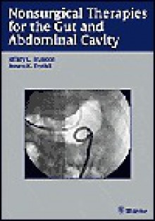 Nonsurgical Therapies for the Gut and Abdominal Cavity - Jeffrey Brandon, Kristine Krueger, Steven Teplick, Steven K. Teplick