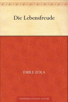 Die Lebensfreude (German Edition) - Émile Zola