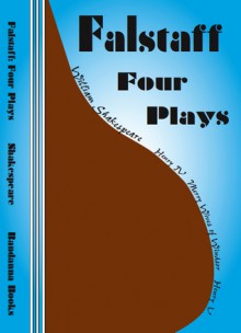 Falstaff: Four Plays - Sasha Newborn, William Shakespeare