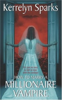 How To Marry a Millionaire Vampire - Kerrelyn Sparks