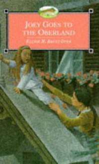 Joey Goes to the Oberland (The Chalet School) - Elinor M. Brent-Dyer