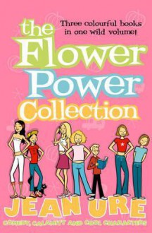 The Flower Power Collection: Passion Flower, Shrinking Violet and Pumpkin Pie - Jean Ure