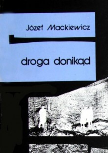 Droga donikąd - Józef Mackiewicz