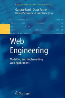 Web Engineering: Modelling and Implementing Web Applications - Gustavo Rossi, Oscar Pastor, Daniel Schwabe