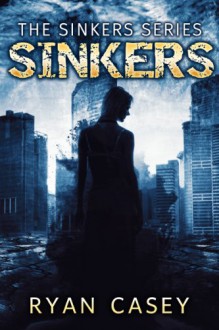 Sinkers (Sinkers, #1) - Ryan Casey