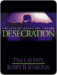 Desecration - Tim LaHaye, Jerry B. Jenkins