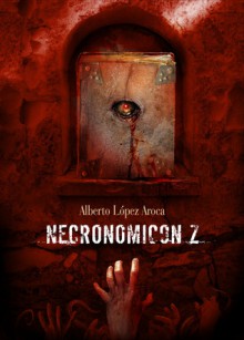 Necronomicon Z - Alberto López Aroca