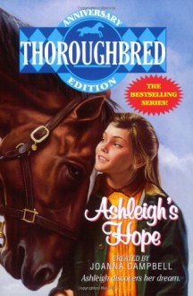 Ashleigh's Hope (Thoroughbred Prequel) - Joanna Campbell;Karen Bentley