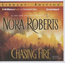 Chasing Fire - Nora Roberts, Rebecca Lowman