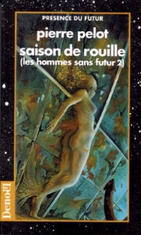 Saison de rouille - Pierre Pelot