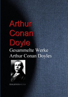 Gesammelte Werke Arthur Conan Doyles - Arthur Conan Doyle