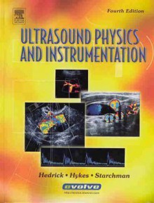 Ultrasound Physics and Instrumentation (4th Edition) - Wayne R. Hedrick, David L. Hykes, Dale E. Stachman