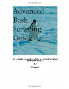 Advanced Bash Scripting Guide 5.3 Volume 2 - Mendel Cooper