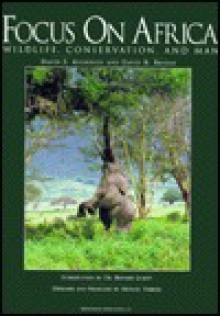 Focus on Africa: Wildlife, Conservation, and Man - David S. Anderson