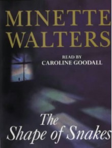 The Shape of Snakes - Minette Walters