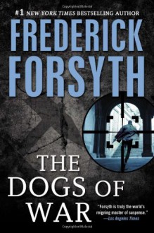 Dogs of War - Frederick Forsyth