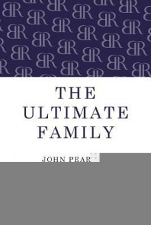 The Ultimate Family: The Making of the Royal House of Windsor - John Pearson