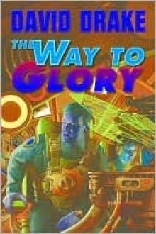 The Way to Glory (RCN Series #4) - David Drake