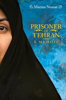 Prisoner of Tehran - Marina Nemat