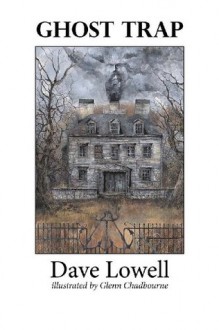 Ghost Trap - Dave Lowell, Glenn Chadbourne