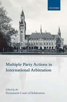 Multiple Party Actions in International Arbitration - Permanent Court of Arbitration, Permanent Court of Arbitration Staff